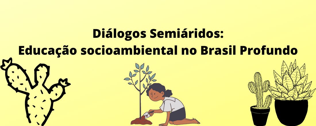 Diálogos semiáridos: educação socioambiental no Brasil Profundo