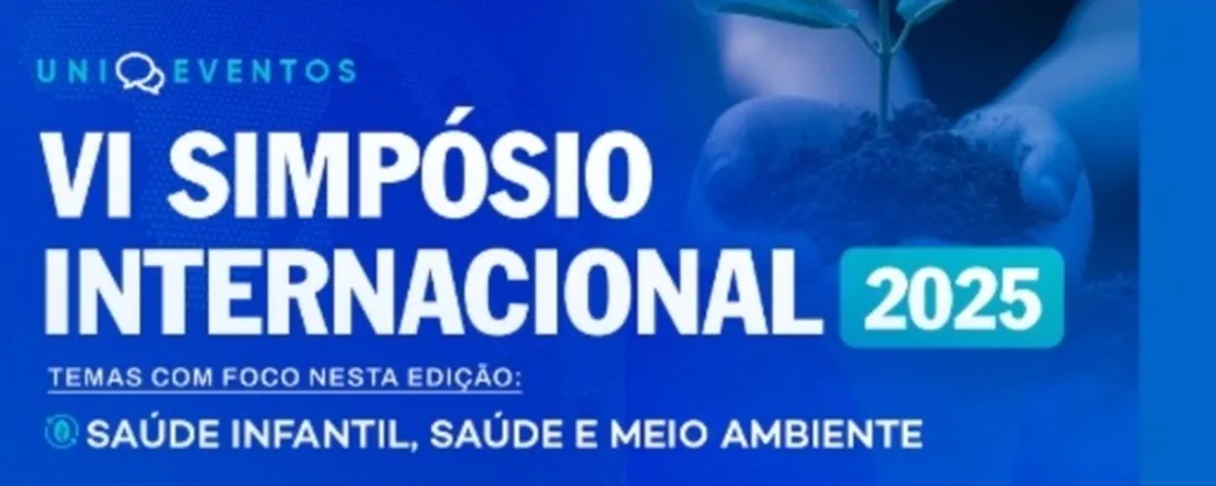 VI Simpósio Internacional com foco em: Saúde Infantil, Saúde e meio ambiente