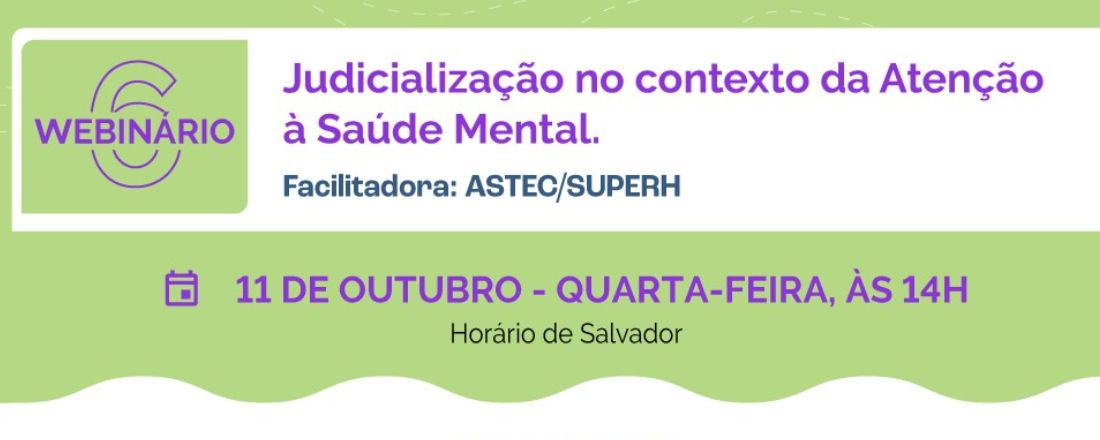 Webnário VI - Judicialização no contexto da Atenção à Saúde Mental