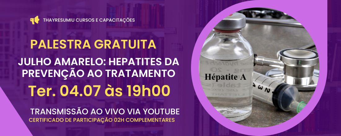 Julho Amarelo - Palestra Hepatites - da Prevenção ao Tratamento