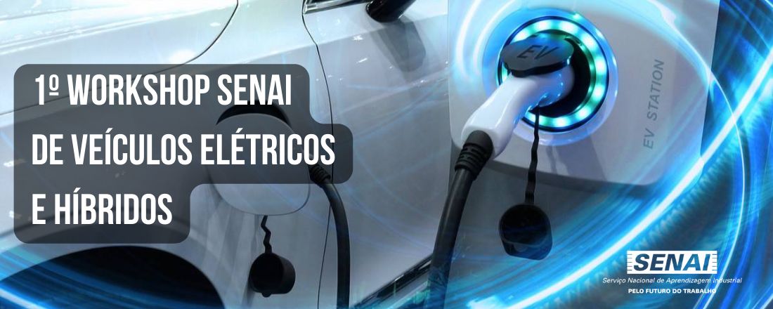 1º Workshop de Veículos Elétricos e Híbridos: Perspectivas para o Mercado de Reparação