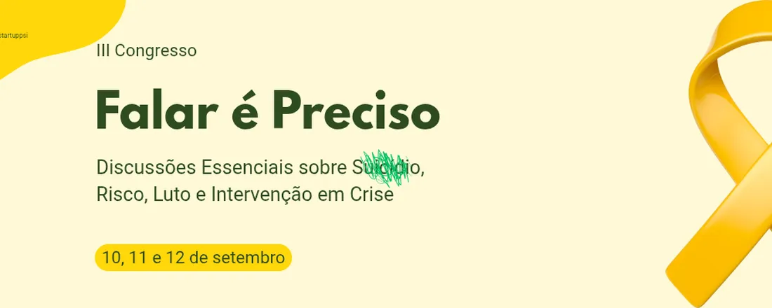 III Congresso Falar é Preciso: Discussões essenciais sobre suicídio, risco, luto e intervenção em crise