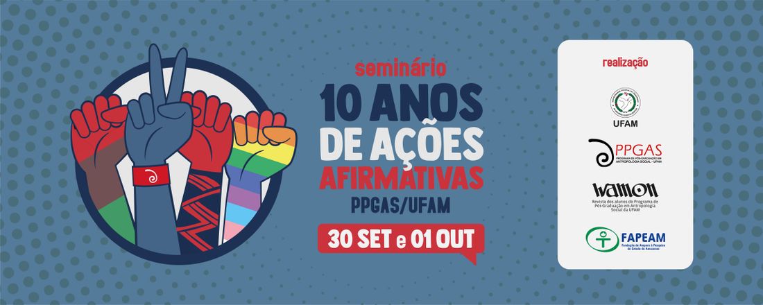 Seminário 10 anos de Ações Afirmativas PPGAS/UFAM