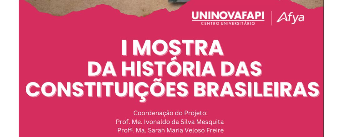 MOSTRA DA HISTÓRIA DAS CONSTITUIÇÕES BRASILEIRAS