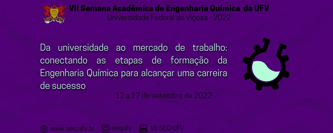 VII Semana Acadêmica da Engenharia Química - UFV