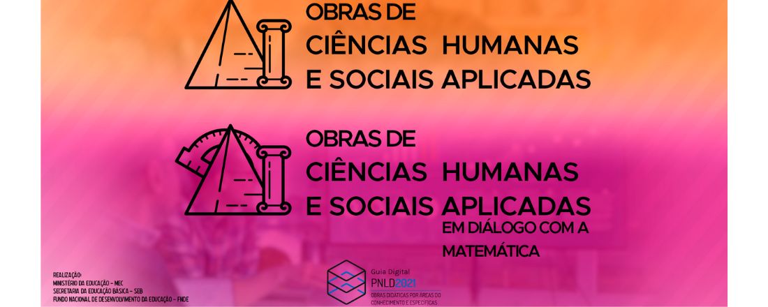 WEBNAR OBJETO 2 - PNLD 2021 - OBRAS POR ÁREA DO CONHECIMENTO E OBRAS ESPECÍFICAS - Ciências Humanas e Sociais Aplicadas e Ciências Humanas e Sociais Aplicadas com Diálogos na Matemática