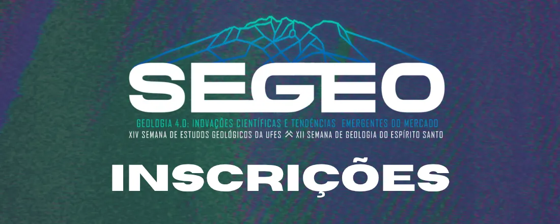XII SEMANA DE GEOLOGIA DO ESPÍRITO SANTO E XIV SEMANA DE ESTUDOS GEOLÓGICOS DA UNIVERSIDADE FEDERAL DO ESPÍRITO SANTO