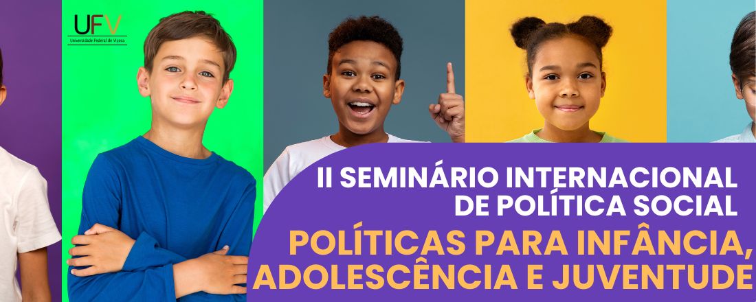 II Seminário Internacional de Política Social: Políticas para infância, adolescência e juventude