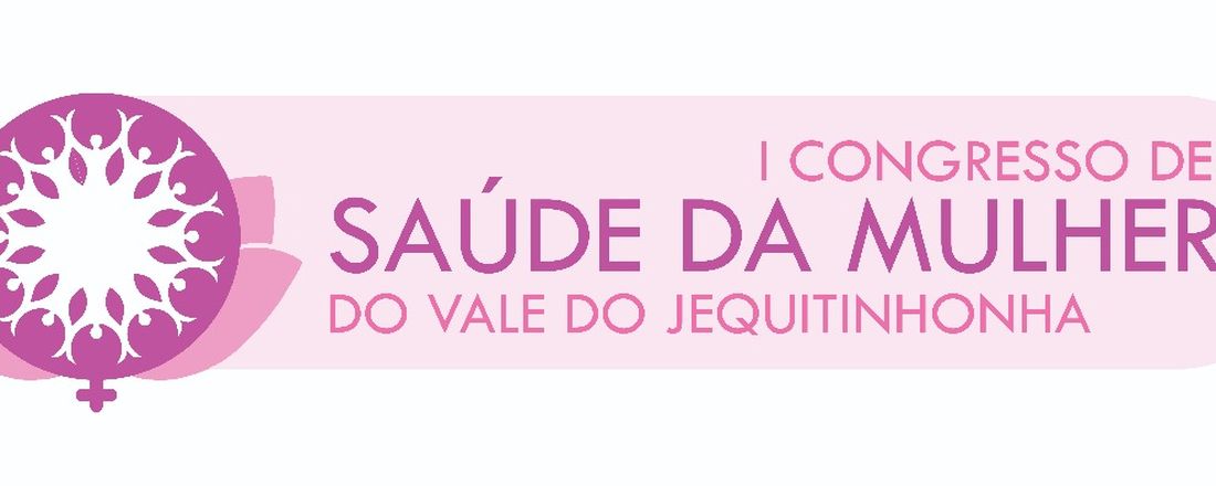 I CONGRESSO DE SAÚDE DA MULHER DO VALE DO JEQUITINHONHA