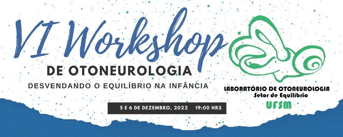 VI Workshop de Otoneurologia: Desvendando o equilíbrio na infância