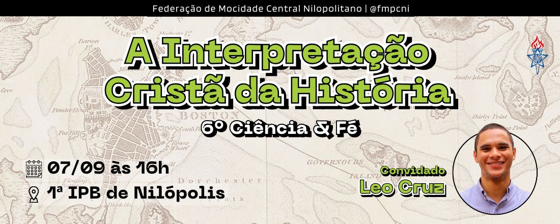 6º Ciência & Fé - A Interpretação Cristã da História