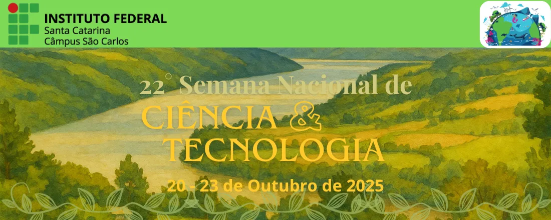 22ª Semana Nacional de Ciência e Tecnologia (SNCT) - "Da Nascente ao Mar: Saberes Integrados em Defesa da Água, dos Rios e dos Oceanos"