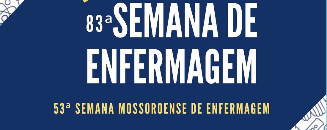 83ª Semana Brasileira de Enfermagem e 53ª Semana Mossoroense de Enfermagem