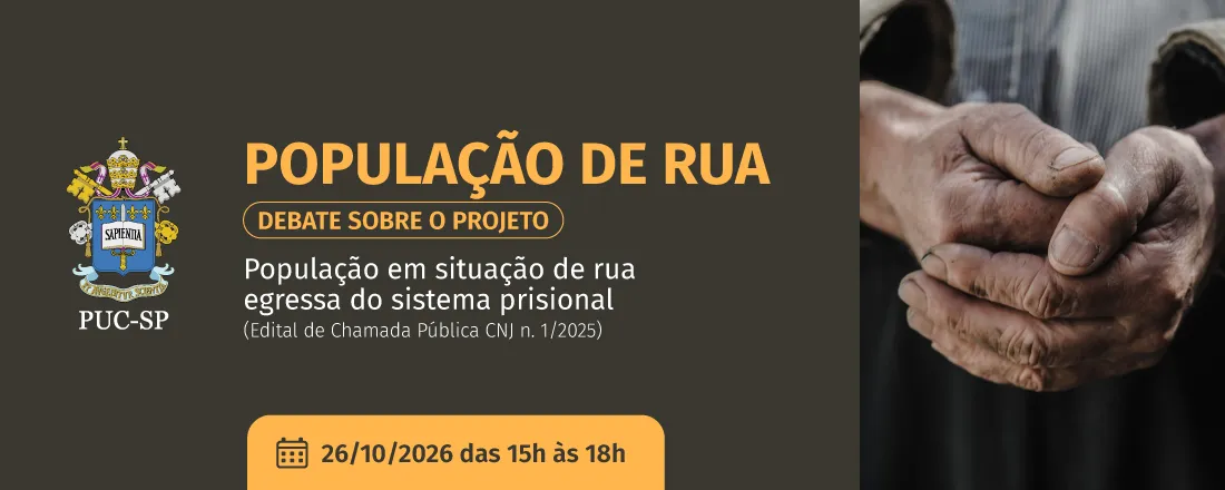 População de Rua | Debate sobre o projeto: População em situação de rua egressa do sistema prisional (Edital de Chamada Pública CNJ n. 1/2025)