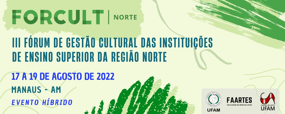 III FORCULT NORTE - Fórum de Gestão Cultural das Instituições de Ensino Superior da Região Norte