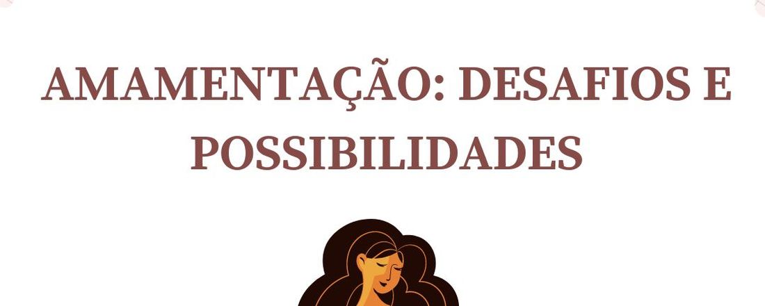 Amamentação: Desafios e Possibilidades