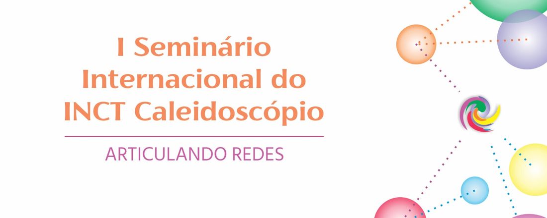 I Seminário Internacional do INCT Caleidoscópio - VIII Práticas Socioculturais e Discurso