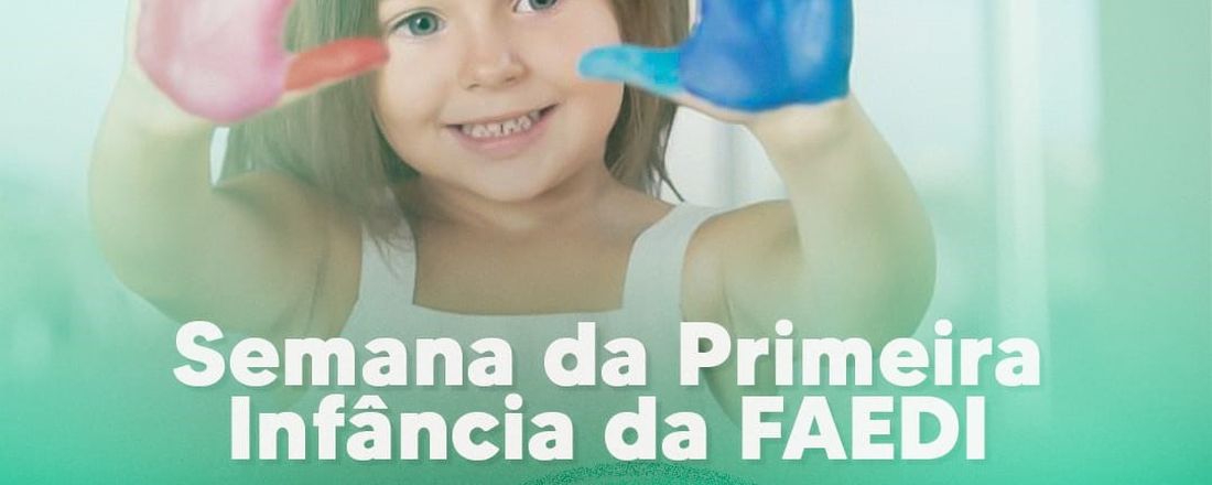 SEMANA DA PRIMEIRA INFÂNCIA FAEDI