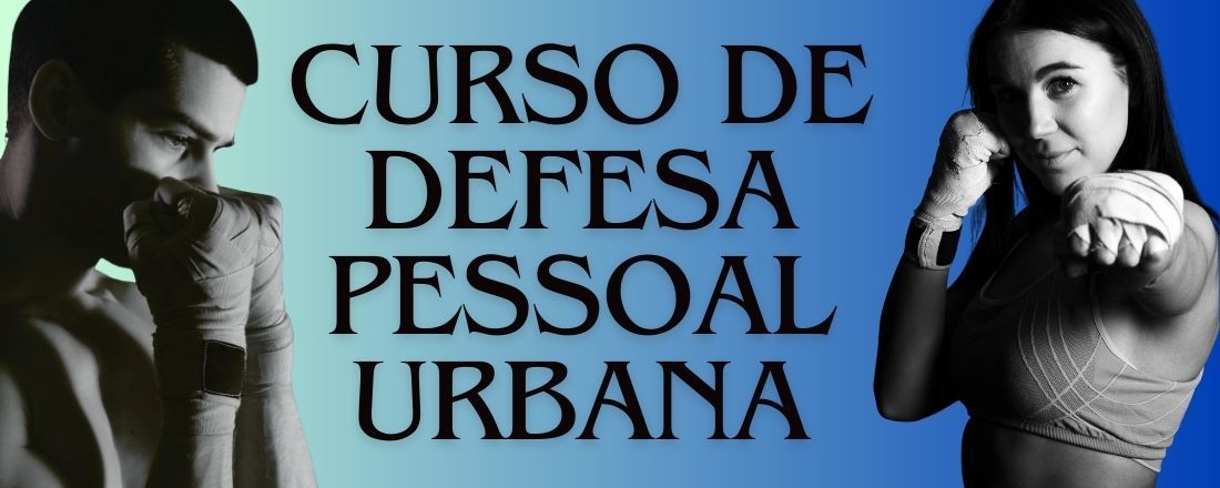 CURSO DE DEFESA PESSOAL URBANA
