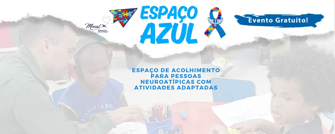 ESPAÇO AZUL - ANIVERSÁRIO DE SANTOS DUMONT E DO MUSAL