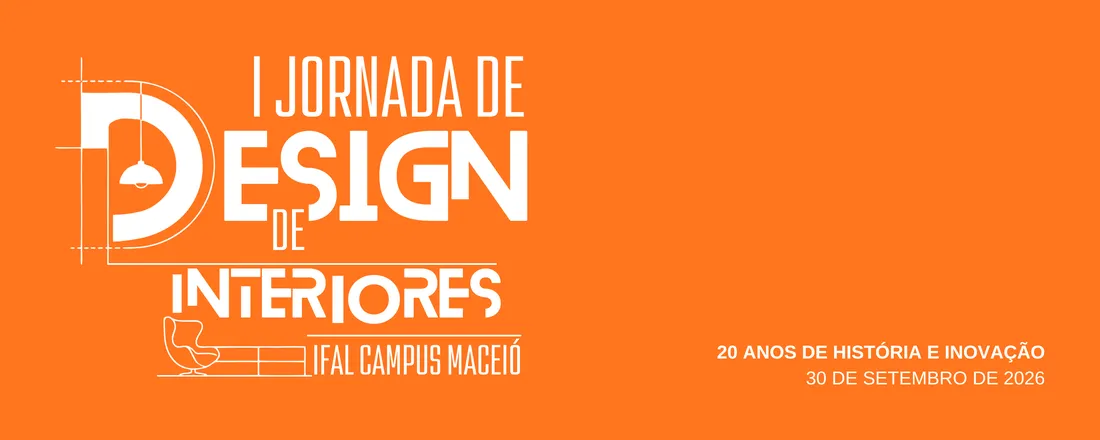 I JORNADA DE PESQUISA EM DESIGN DE INTERIORES DO IFAL CAMPUS MACEIÓ