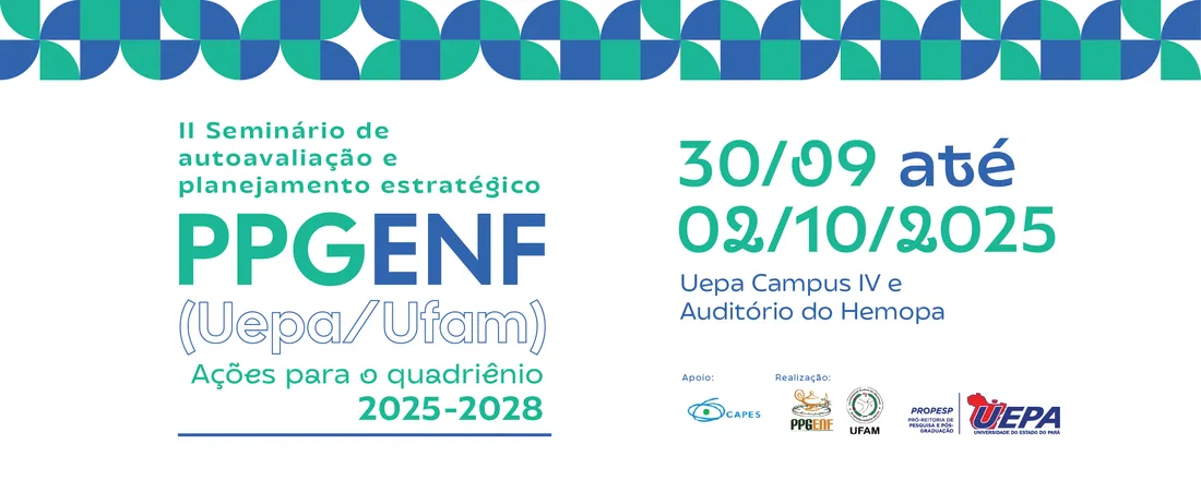 II SEMINÁRIO DE AUTOAVALIAÇÃO E PLANEJAMENTO ESTRATÉGICO PPGENF UEPA/UFAM