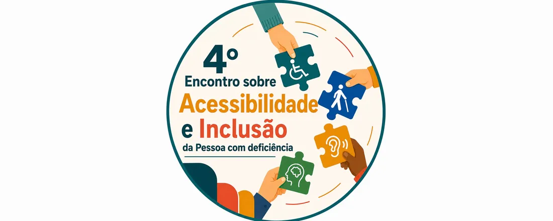 4º Encontro sobre Acessibilidade e Inclusão