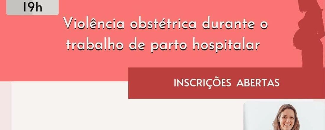 Violência obstétrica durante o trabalho de parto hospitalar - palestra online