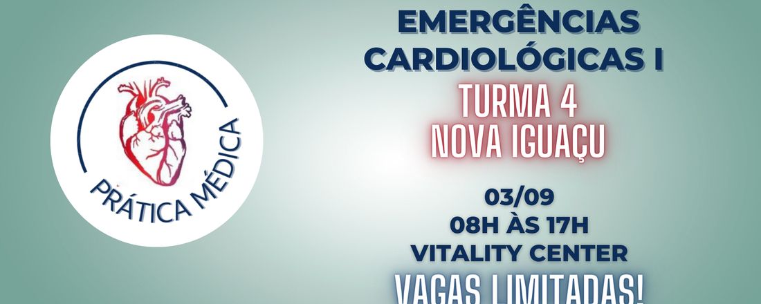 Prática Médica | Emergências Cardiológicas I - Turma 4 [NOVA IGUAÇU]