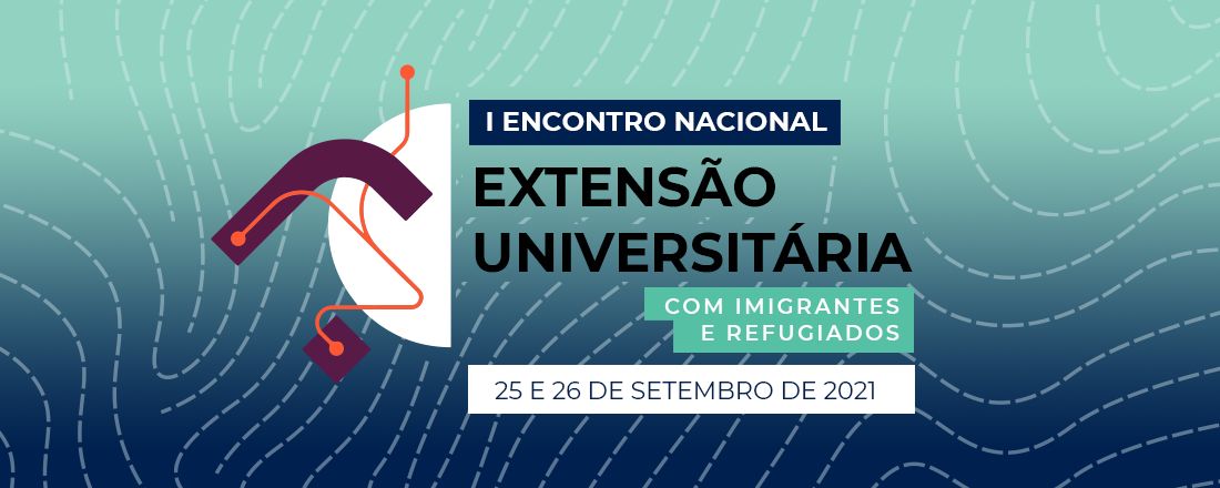 I Encontro Nacional de Extensão Universitária com Imigrantes e Refugiados