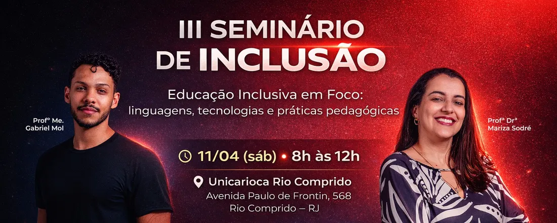 III SEMINÁRIO DE INCLUSÃO UNICARIOCA - Educação Inclusiva em Foco: linguagens, tecnologias e práticas pedagógicas