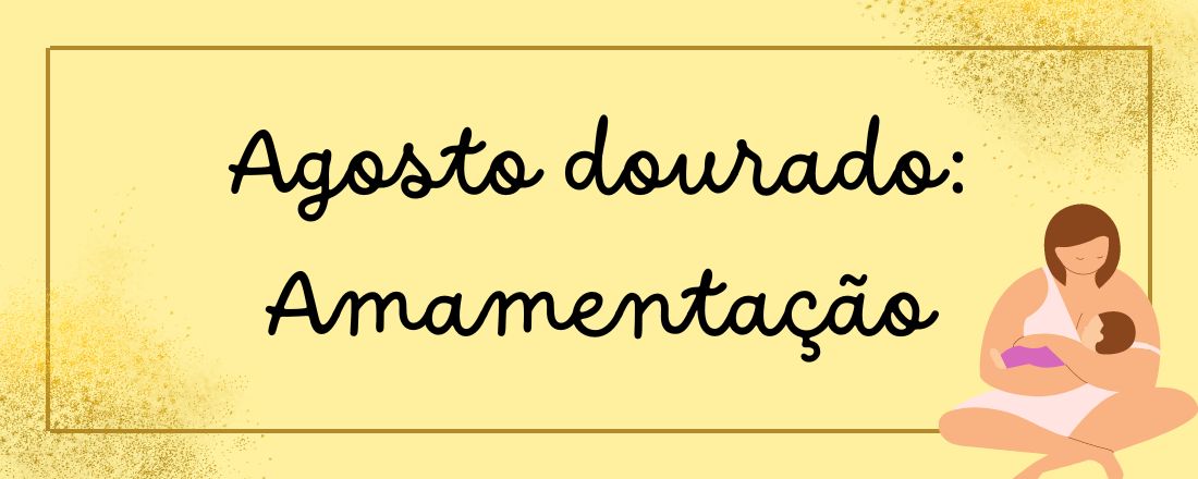 Agosto Dourado - Amamentação