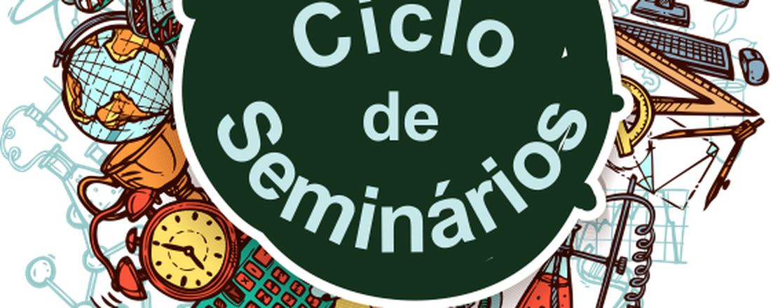 1º Ciclo de Seminários da Disciplina Prática Curricular na Dimensão Escolar