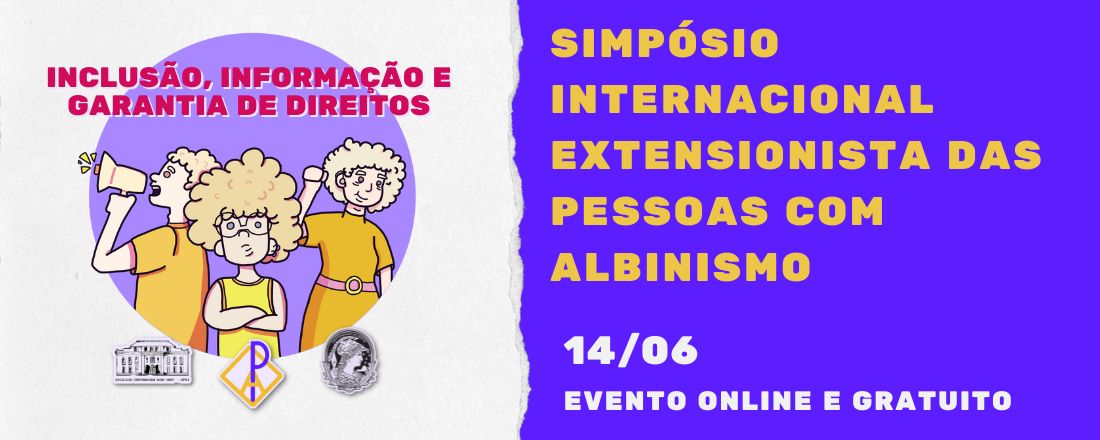 Simpósio Internacional Extensionista das Pessoas com Albinismo: Inclusão, Informação e Garantia de Direitos