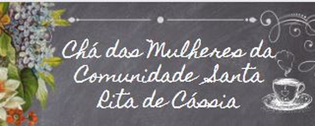 Chá para a Mulheres da Comunidade Santa Rita de Cássia