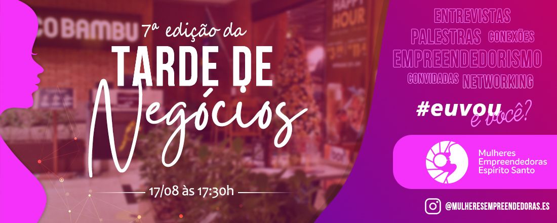 7ª Tarde de Negócios das Mulheres Empreendedoras ES