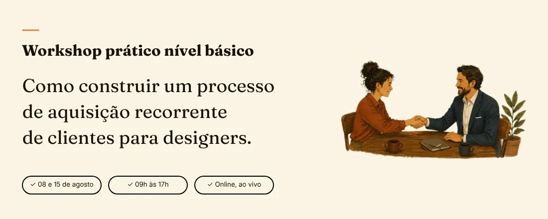 Workshop: construção de processo de aquisição recorrentes de clientes para designers