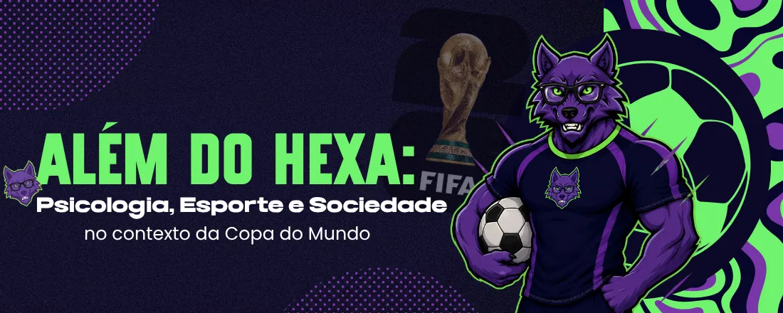 Além do Hexa: Psicologia, esporte e sociedade no contexto da Copa do Mundo