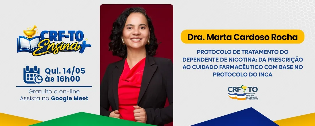 CRFTO Ensina + Protocolo de Tratamento do Dependente de Nicotina: Da Prescrição ao Cuidado Farmacêutico com Base no Protocolo do INCA