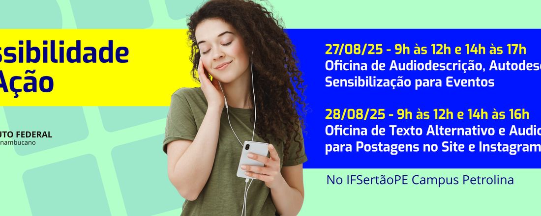 OFICINA DE ACESSIBILIDADE COMUNICACIONAL: AUDIODESCRIÇÃO, AUTODESCRIÇÃO E POSTAGENS DE CONTEÚDOS NO IFSERTÃOPE.