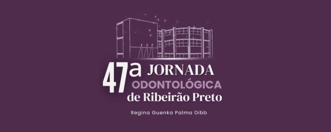 47ª Jornada Odontológica de Ribeirão Preto (JORP)