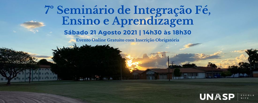 7º Seminário de Integração Fé, Ensino e Aprendizagem