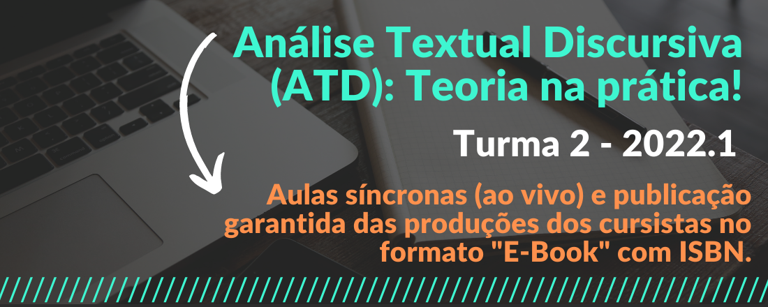 Análise Textual Discursiva (ATD): teoria na prática. TURMA 2