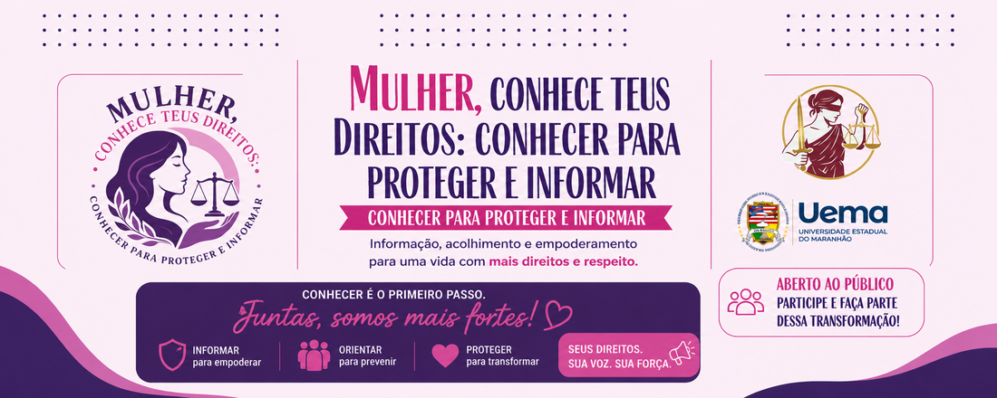 Mulher, Conhece teus Direitos: Conhecer para Proteger e Informar.