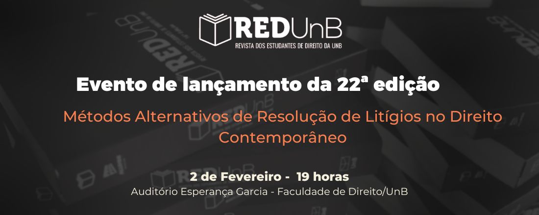 Lançamento da 22ª Edição da Revista dos Estudantes de Direito da Universidade de Brasília