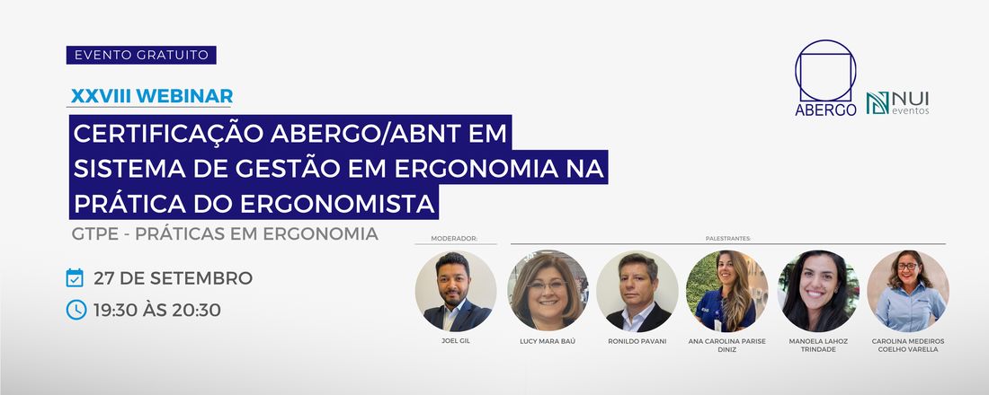 XXVIII Webinar ABERGO - Certificação ABERGO/ABNT em Sistema de Gestão em Ergonomia na Prática do Ergonomista.