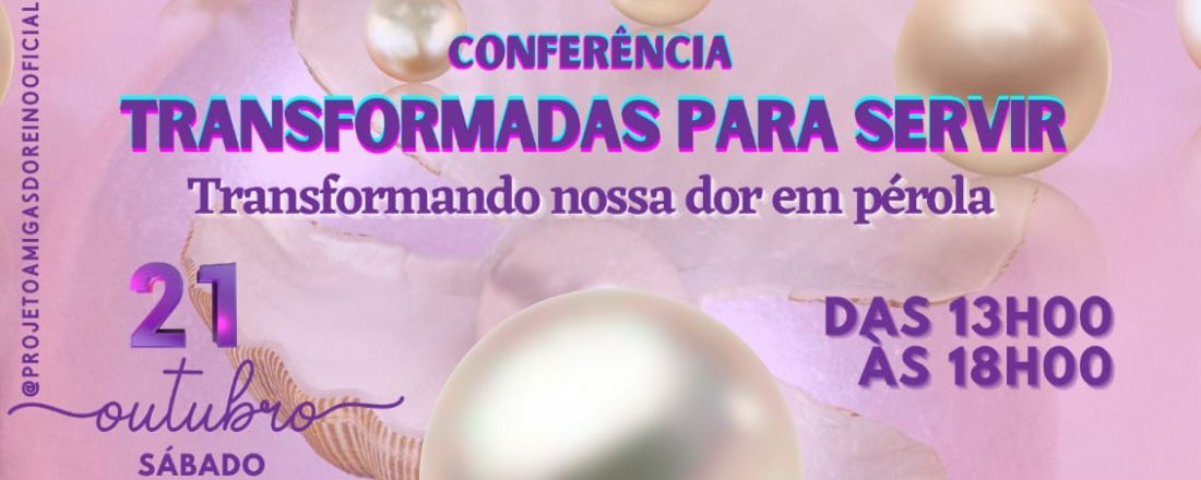 Conferência Amigas do Reino - Transformadas para servir