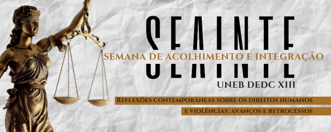 SEMANA DE ACOLHIMENTO E INTEGRAÇÃO DO CURSO DE DIREITO - UNEB DEDC XIII