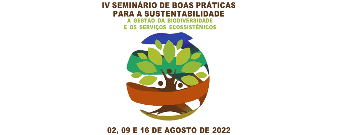 IV Seminário de Boas Práticas para a Sustentabilidade: a gestão da biodiversidade e os serviços ecossistêmicos