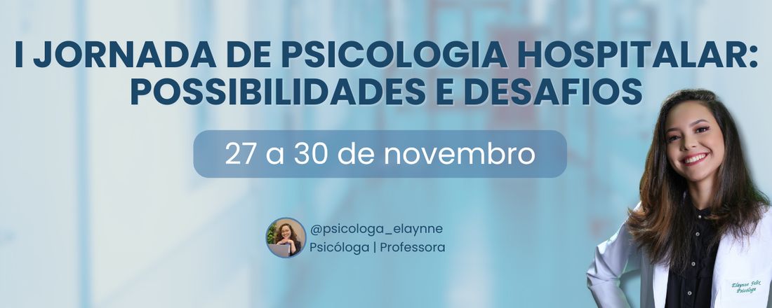 I Jornada de Psicologia Hospitalar: possibilidades e desafios